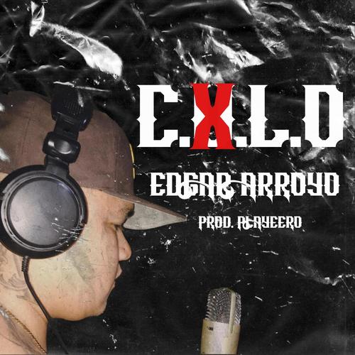 CXLO (feat. Edgar Arroyo) [Explicit]