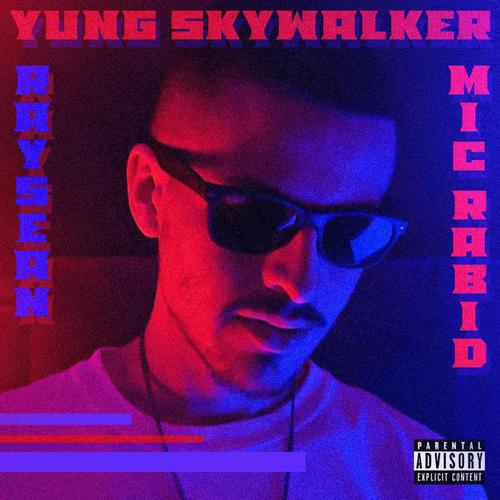 Yung Skywalker (feat. Raysean) [Explicit]