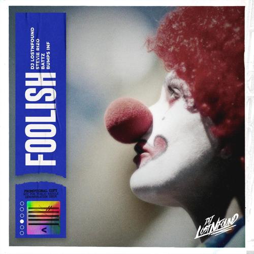 Foolish (feat. Battz, Stevie Rizo, Bumps Inf & Omito)