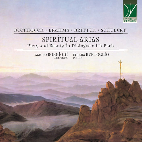Beethoven, Brahms, Britten, Schubert: Spiritual Arias (Piety and Beauty in Dialogue with Bach)