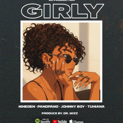 Girly (feat. Nineden, Tuhiana & Panopano)