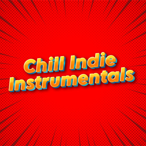 Chill Indie Instrumental Music Indiestrumentals