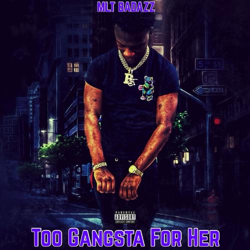 Too Gangsta For Her (Explicit)