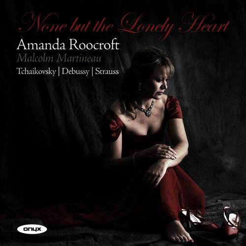 None but the Lonely Heart - Tchaikovsky/Debussy/Strauss