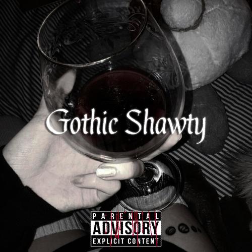 Gothic Shawty (Explicit)