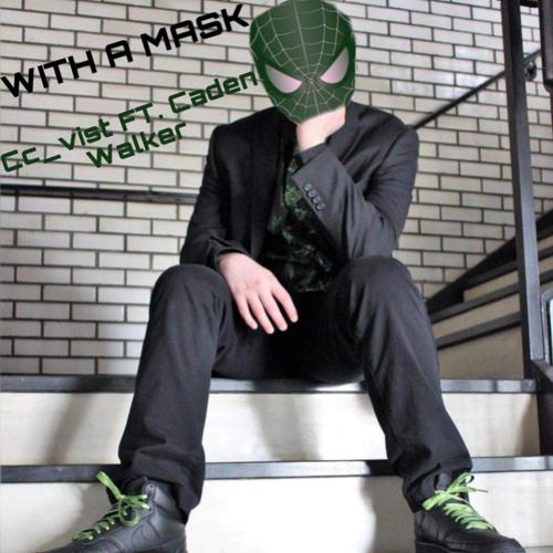 With a mask (feat. Caden Walker)