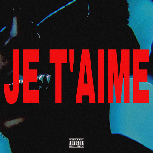 Je T'aime (Explicit)