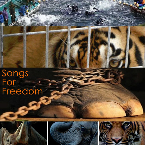 Songs For Freedom (An album for Animal & Wildlife Welfare) [Explicit]