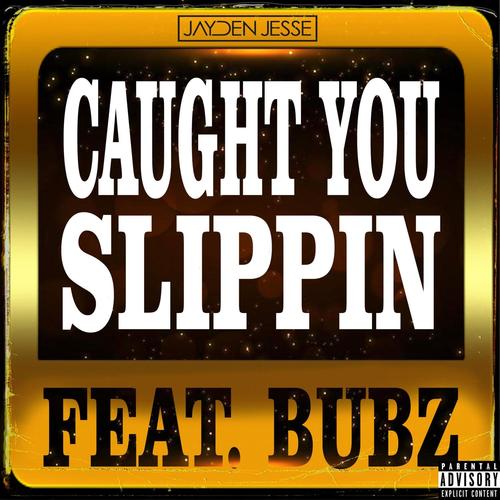 Caught You Slippin' (feat. Bubz) [Explicit]