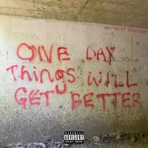 One Day Things Will Get Better (Explicit)