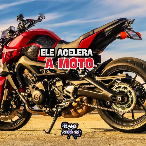 Ele Acelera A Moto (Explicit)