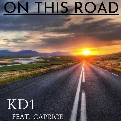 KD1-ON THIS ROAD (feat. CAPRICE) [Explicit]