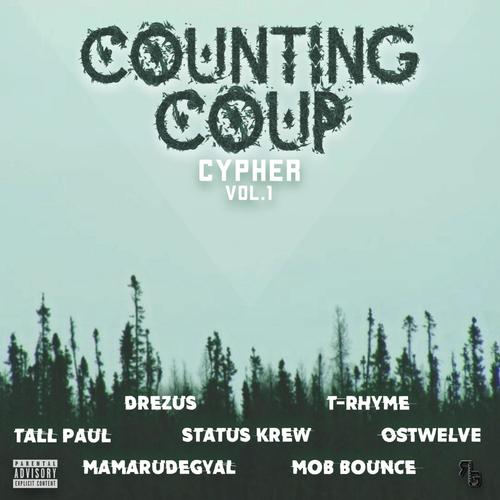 Counting Coup Cypher, Vol. 1 (feat. Mamarudegyal MTHC, Hope, Doobie, T-Rhyme, Ostwelve, Mob Bounce, Drezus, Tall Paul & Status Krew) [Explicit]