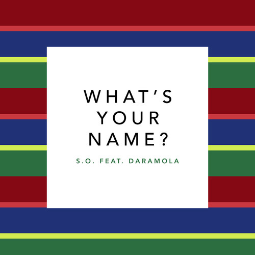 What's Your Name? (feat. Daramola)