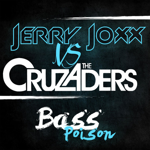 Bass Poison (Jerry Joxx vs. The Cruzaders)