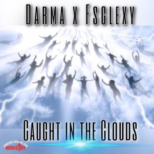 CAUGHT IN THE CLOUDS (feat. FSGLEXY)