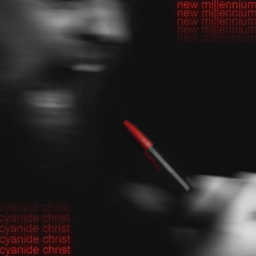New Millennium Cyanide Christ