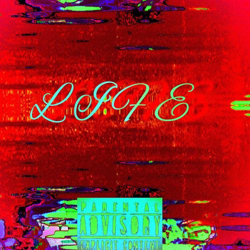 L.!.F.E (Explicit)