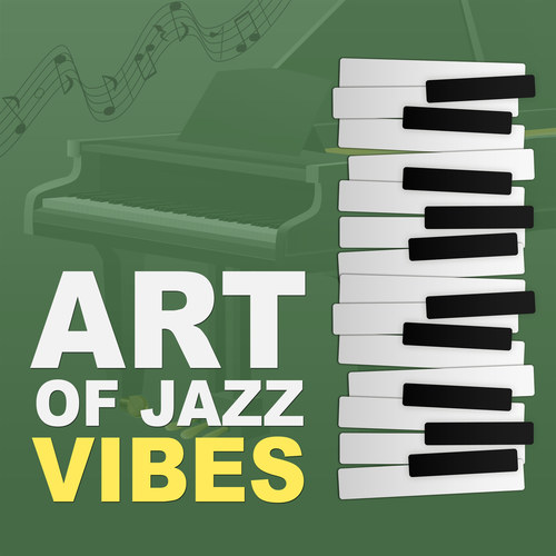 Art of Jazz Vibes – Finest Lounge Music for Megalomaniac, Ambient Instrumental Piano Jazz, Best of Smooth Jazz