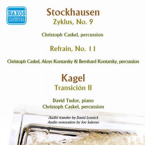 Stockhausen, K.: Zyklus / Refrain / Kagel, M.: Transicion II (Caskel, A. and B. Kontarsky, Tudor) [1961]