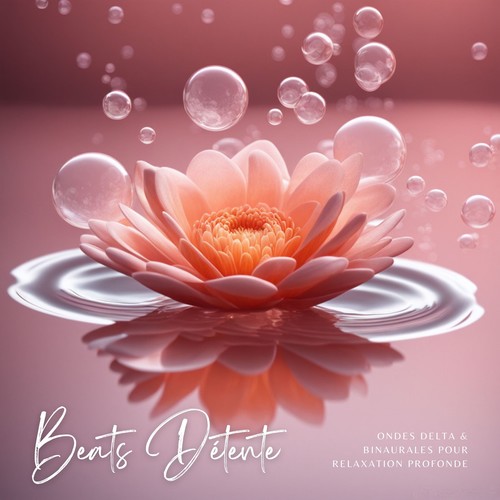 Beats Détente: Ondes Delta & Binaurales pour Relaxation Profonde