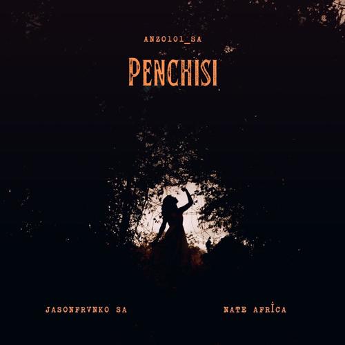 Penchisi (feat. JasonFrvnko SA & Nate Africa)