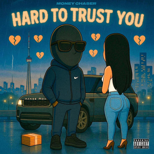 Hard To Trust You (Explicit)
