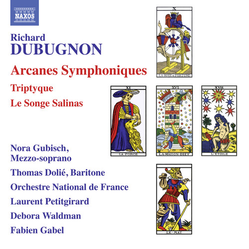 DUBUGNON, R.: Arcanes Symphoniques / Triptyque / Le Songe Salinas (Gubisch, Dolié, Orchestre National de France, Petitgirard, Waldman, Gabel)