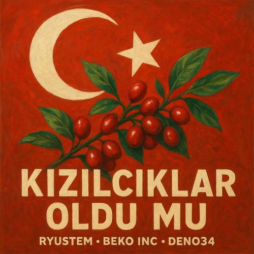 Kızılcıklar Oldu Mu (feat. Beko INC & deno34)