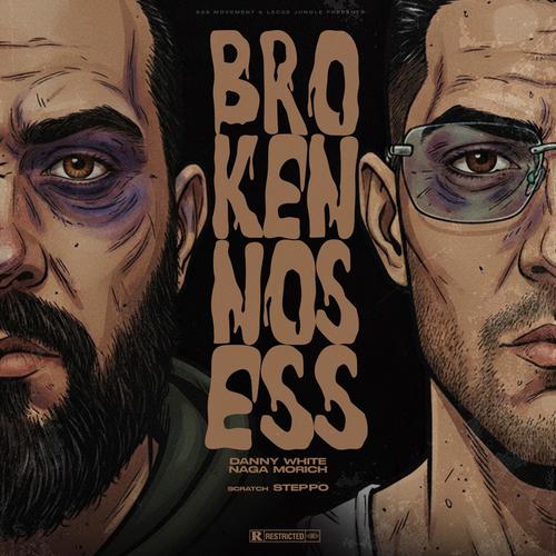 BROKENNOSESS (feat. Danny White & Naga Morich) [Explicit]