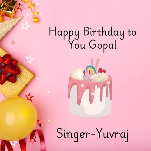 Happy Birthday To You Gopal