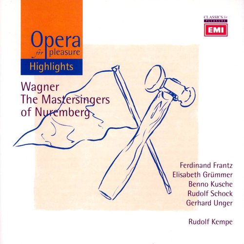 Opera For Pleasure: Wagner's The Mastersingers Of Nuremberg (Highlights)