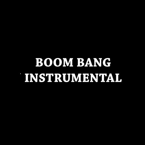 BOOM BANG INSTRUMENTAL