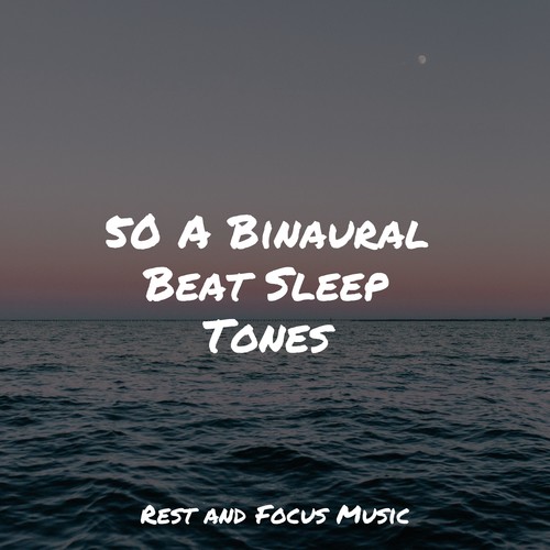 50 A Binaural Beat Sleep Tones