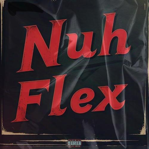 NUH FLEX (feat. DI RYDER & TAYNE101)