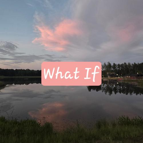 What If