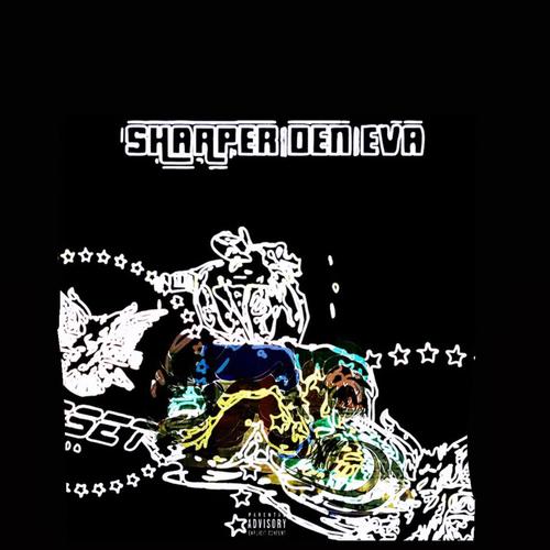 ##SHARPERDENEVA (Explicit)