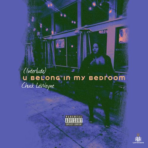 U Belong In My Bedroom (Interlude)