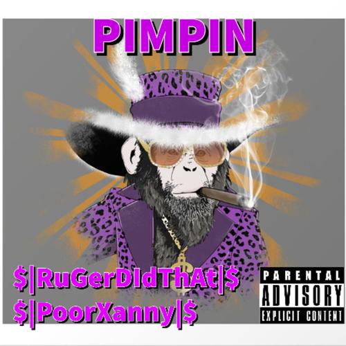 PIMPIN (feat. Poorxanny) [Explicit]