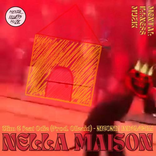 Nella Maison (feat. Odie89 & Mental Illness Muzik) [Explicit]