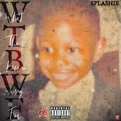 What They Been Waiting For (Explicit)