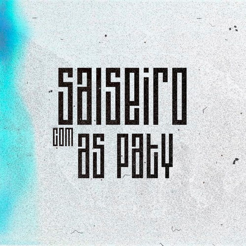 Salseiro com as Paty (Explicit)
