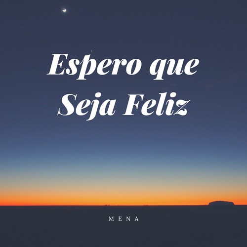 Espero Que Seja Feliz
