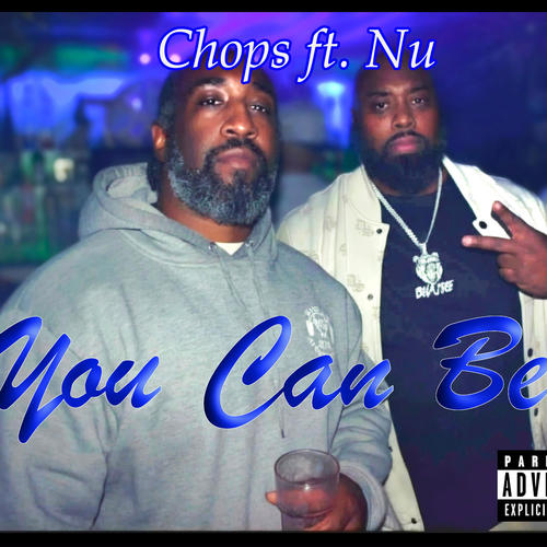 You Can Be (feat. Chops) [Explicit]