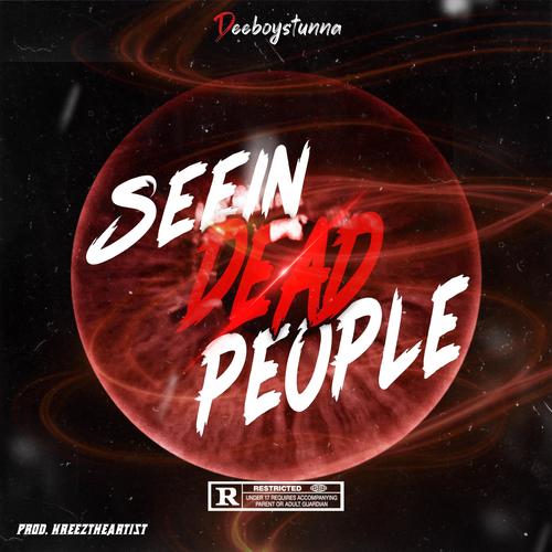 Seein dead people (Explicit)