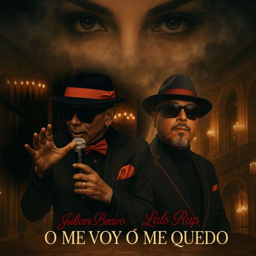 O ME VOY O ME QUEDO (feat. Julian Bravo)