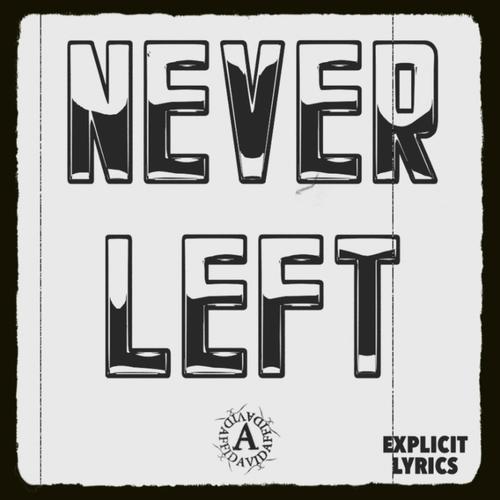 Never Left (Explicit)