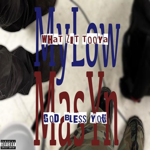 What Zit Tooya/God Bless You (feat. MasYn) [Explicit]