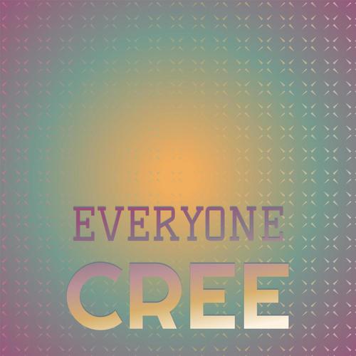 Everyone Cree
