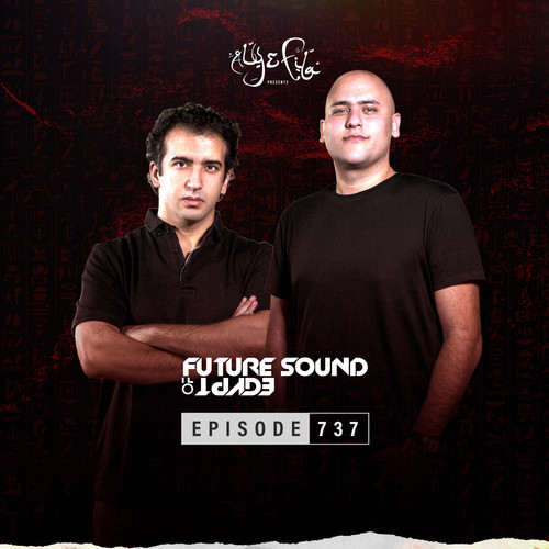 FSOE 737 - Future Sound Of Egypt Episode 737